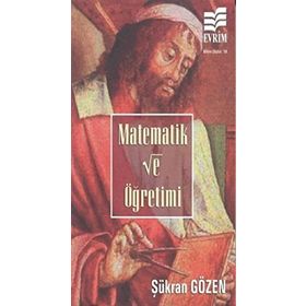 MATEMATIK VE ÖĞRETİMİ - ŞÜKRAN GÖZEN