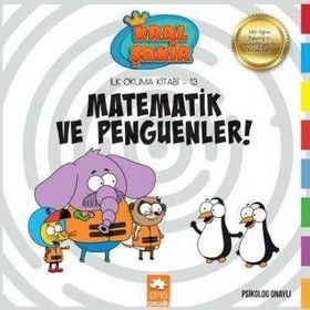 Matematik ve Penguenler - Kral Şakir İlk Okuma Kitabım 13 - Varol Yaşaroğlu - Eksik Parça Yayınları