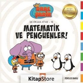 Matematik ve Penguenler - Kral Şakir İlk Okuma Kitabım 13 - Varol Yaşaroğlu - Eksik Parça Yayınları