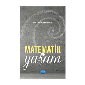 Matematik Ve Yaşam Doç. Dr. Alattin Ural Nobel Yayın Dağıtım