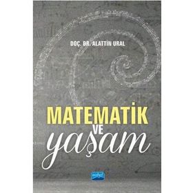 Matematik Ve Yaşam Doç. Dr. Alattin Ural Nobel Yayın Dağıtım