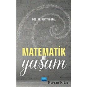 Matematik Ve Yaşam Doç. Dr. Alattin Ural Nobel Yayın Dağıtım