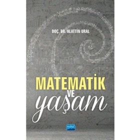 Matematik Ve Yaşam Doç. Dr. Alattin Ural Nobel Yayın Dağıtım