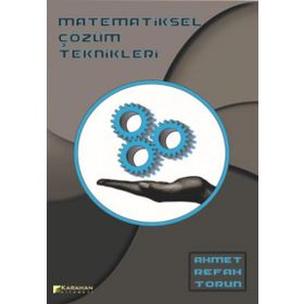 Matematiksel Çözüm Teknikleri - Ahmet Refah Torun