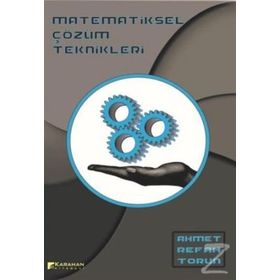 Matematiksel Çözüm Teknikleri - Ahmet Refah Torun
