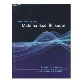MATEMATIKSEL İKTİSADIN TEMEL YÖNTEMLERİ - ALPHA CHIANG