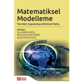Matematiksel Modelleme Teoriden Uygulamaya Bütünsel Bakış - Pegem Akademi Yayıncılık