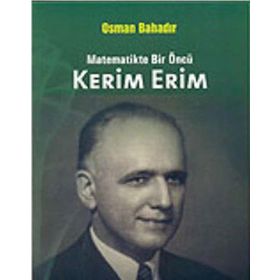 MATEMATIKTE BIR ÖNCÜ KERIM ERIM - OSMAN BAHADIR