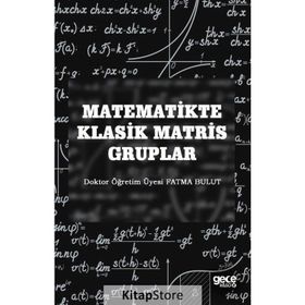 Matematikte Klasik Matris Gruplar - Fatma Bulut