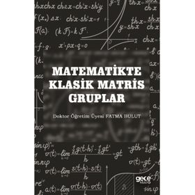 Matematikte Klasik Matris Gruplar - Fatma Bulut