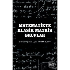 Matematikte Klasik Matris Gruplar - Fatma Bulut