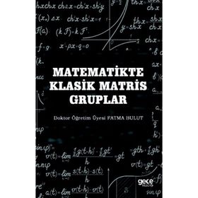 Matematikte Klasik Matris Gruplar - Fatma Bulut