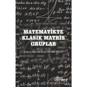 Matematikte Klasik Matris Gruplar - Fatma Bulut