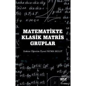 Matematikte Klasik Matris Gruplar - Fatma Bulut