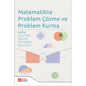 Matematikte Problem Çözme ve Problem Kurma - Pegem Akademi Yayıncılık