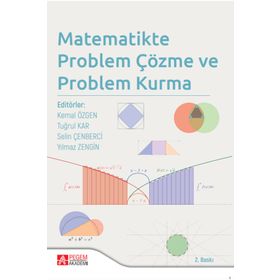 Matematikte Problem Çözme ve Problem Kurma - Pegem Akademi Yayıncılık