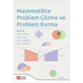 Matematikte Problem Çözme ve Problem Kurma - Pegem Akademi Yayıncılık