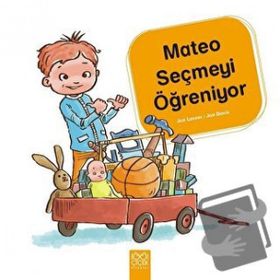 Mateo Seçmeyi Öğreniyor / Jon Lasser - 1001 Çiçek Kitaplar Yayınları