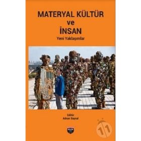 Materyal Kültür Ve İnsan - Adnan Baysal
