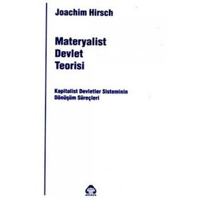 MATERYALIST DEVLET TEORISI KAPITALIST DEVLETLER SISTEMININ DÖNÜŞÜM SÜREÇLERİ - JOACHIM HIRSCH