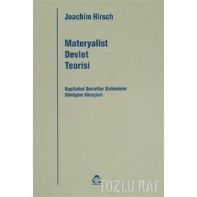 MATERYALIST DEVLET TEORISI KAPITALIST DEVLETLER SISTEMININ DÖNÜŞÜM SÜREÇLERİ - JOACHIM HIRSCH