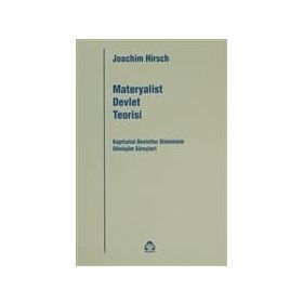 MATERYALIST DEVLET TEORISI KAPITALIST DEVLETLER SISTEMININ DÖNÜŞÜM SÜREÇLERİ - JOACHIM HIRSCH