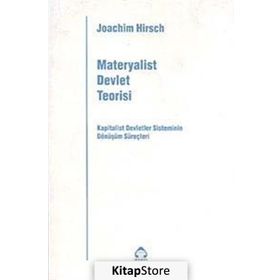 MATERYALIST DEVLET TEORISI KAPITALIST DEVLETLER SISTEMININ DÖNÜŞÜM SÜREÇLERİ - JOACHIM HIRSCH