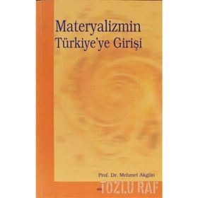 MATERYALIZMIN TÜRKİYE`YE GİRİŞİ - MEHMET AKGÜN