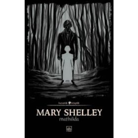 Mathilda / Mary Shelley