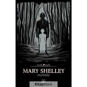 Mathilda / Mary Shelley
