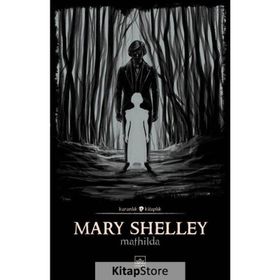 Mathilda / Mary Shelley