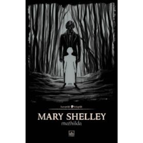 Mathilda / Mary Shelley