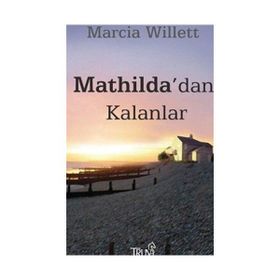 MATHILDA'DAN KALANLAR - MARCIA WILLETT