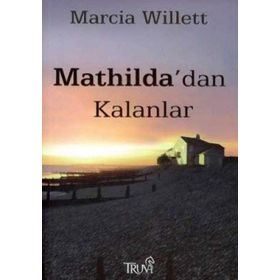 MATHILDA'DAN KALANLAR - MARCIA WILLETT