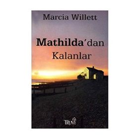 MATHILDA'DAN KALANLAR - MARCIA WILLETT