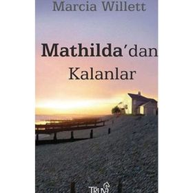 MATHILDA'DAN KALANLAR - MARCIA WILLETT