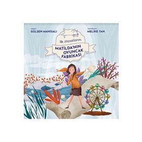 Matilda`nın Oyuncak Fabrikası İlk Masallarım Final Gülşen Manisalı