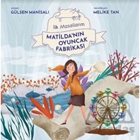 Matilda`nın Oyuncak Fabrikası İlk Masallarım Final Gülşen Manisalı
