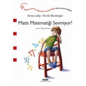 Matis Matematiği Sevmiyor! - Anne Lafay Annie Boulanger