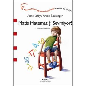 Matis Matematiği Sevmiyor! - Anne Lafay Annie Boulanger
