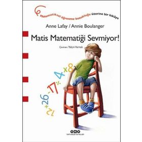 Matis Matematiği Sevmiyor! - Anne Lafay Annie Boulanger