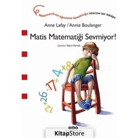 Matis Matematiği Sevmiyor! - Anne Lafay Annie Boulanger