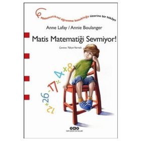 Matis Matematiği Sevmiyor! - Anne Lafay Annie Boulanger