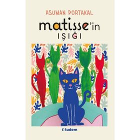 Matisse'in Işığı - Asuman Portakal