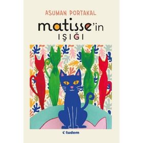 Matisse'in Işığı - Asuman Portakal