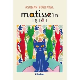 Matisse'in Işığı - Asuman Portakal