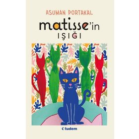 Matisse'in Işığı - Asuman Portakal