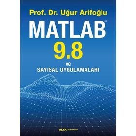 Matlab 9.8 ve Sayısal Uygulamaları - Uğur Arifoğlu