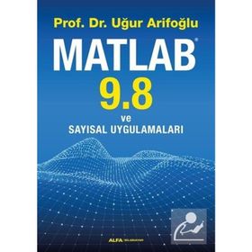 Matlab 9.8 ve Sayısal Uygulamaları - Uğur Arifoğlu
