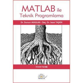 Matlab ile Teknik Programlama - Sezai Taşkın Dursun Akaslan